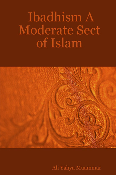 Ibadhism A Moderate Sect of Islam