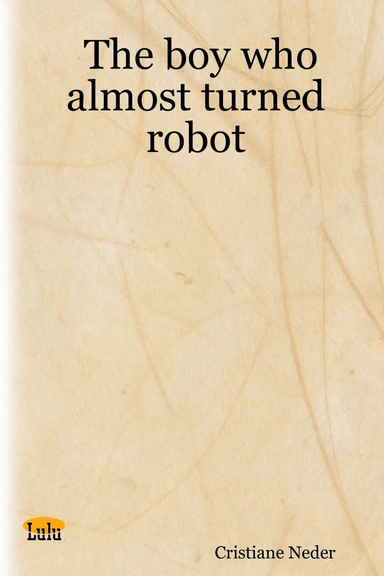 The boy who almost turned robot