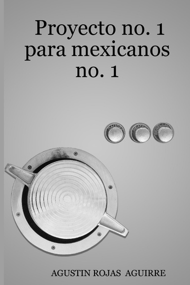 Proyecto no. 1 para mexicanos no. 1