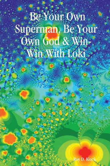 Be Your Own Superman, Be Your Own God & Win-Win With Loki