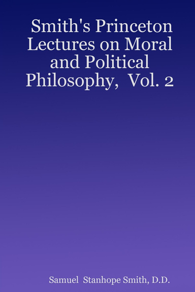 Smith's Princeton Lectures on Moral and Political Philosophy,  Vol. 2