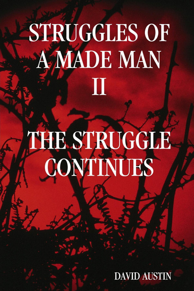 Struggles of a made man "The Struggle Continues"