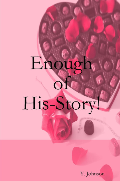 Enough of His-Story!