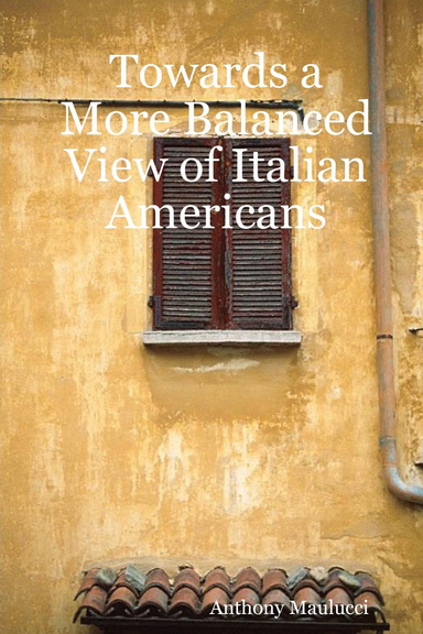 Towards a More Balanced View of Italian Americans