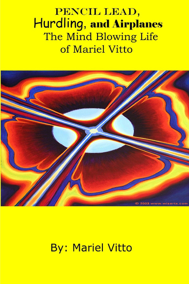 Pencil Lead, Hurdling, and Airplanes The Mind Blowing Life of Mariel Vitto