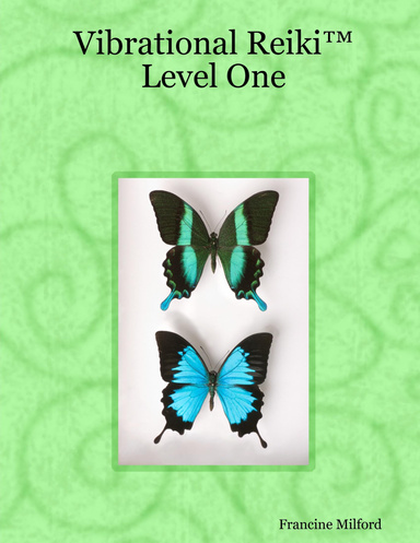 Vibrational Reiki™ Level One Manual