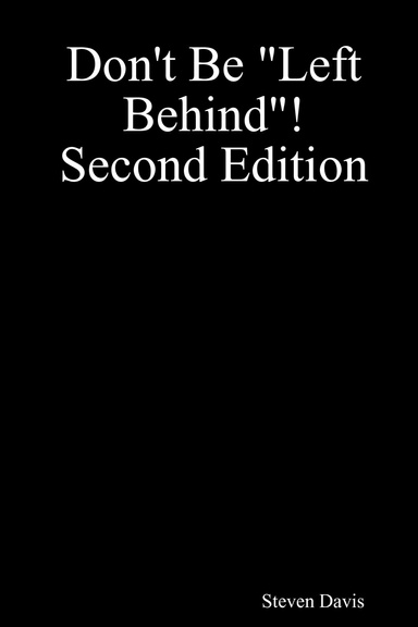 Don't Be "Left Behind"! Second Edition
