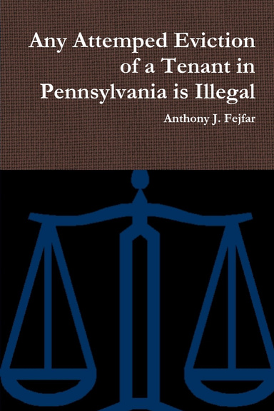 Any Attemped Eviction of a Tenant in Pennsylvania is Illegal