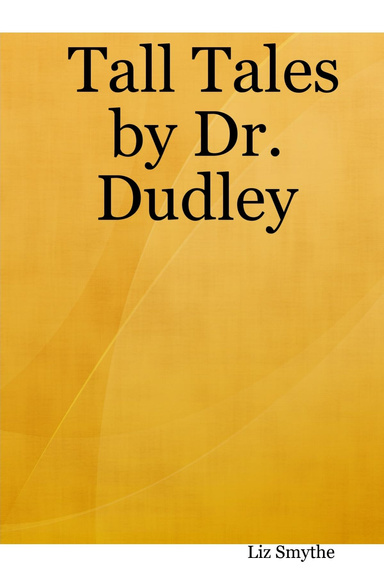 Tall Tales by Dr. Dudley