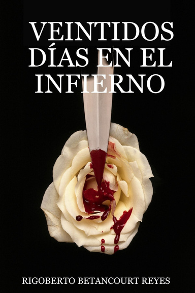 VEINTIDOS DÍAS EN EL INFIERNO