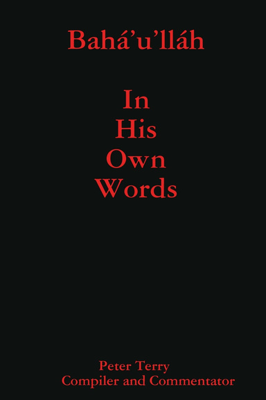 Baha'u'llah In His Own Words