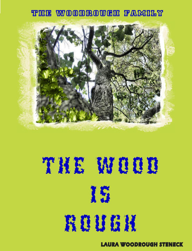 THE  WOOD  IS  ROUGH