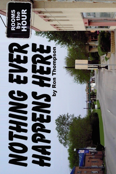 Nothing Ever Happens Here