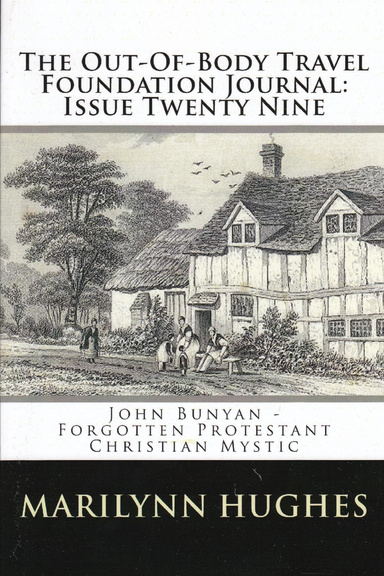 The Out-of-Body Travel Foundation Journal: ‘John Bunyan – Forgotten Protestant Christian Mystic’ - Issue Twenty Nine