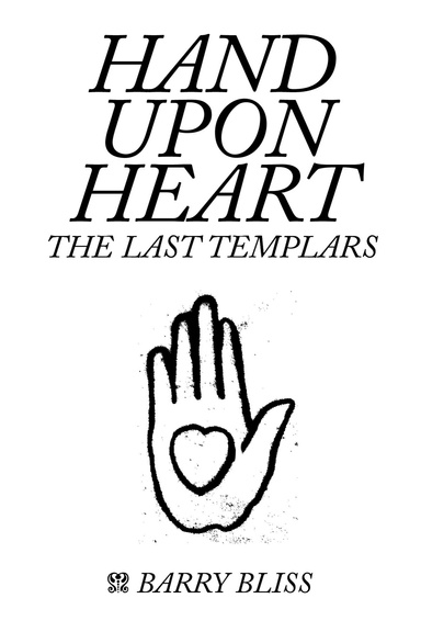 Hand upon Heart - the Last Templars