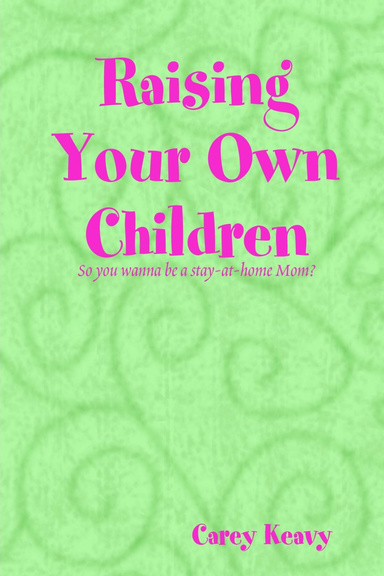 Raising Your Own Children