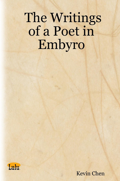 The Writings of a Poet in Embyro