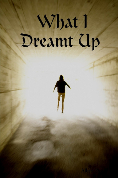What I Dreamt Up