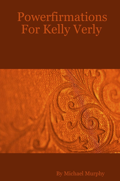 Powerfirmations For Kelly Verly