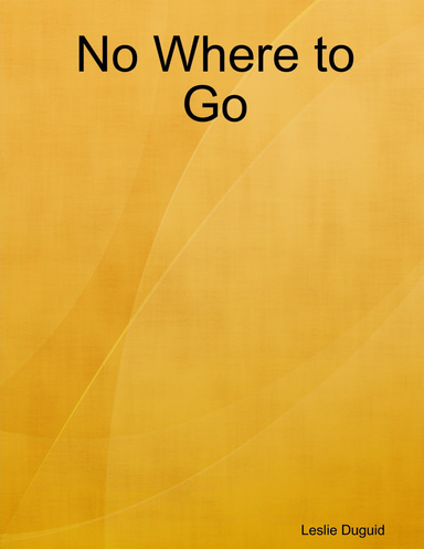 No Where to Go