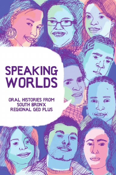 Speaking Worlds: Oral Histories from the Bronx Regional High School