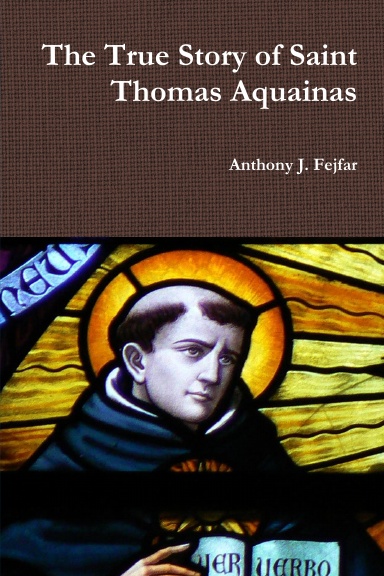 The True Story of Saint Thomas Aquainas