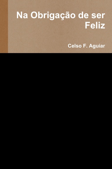 Na Obrigação de ser Feliz