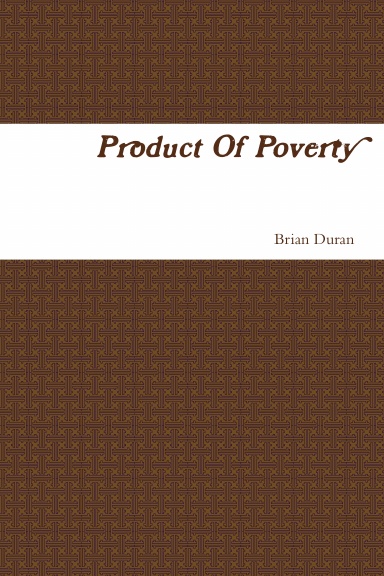 Product Of Poverty