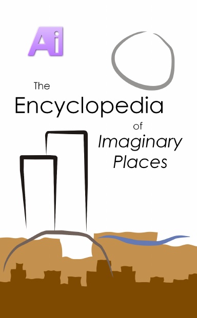 The Encyclopedia of Imaginary Places