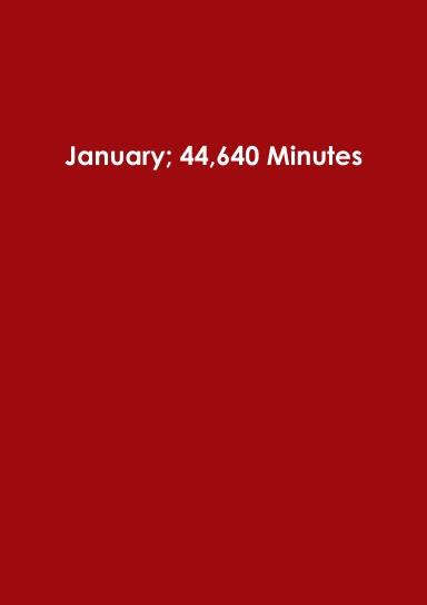 January; 44,640 Minutes