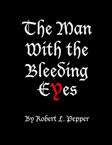 The Man With the Bleeding Eyes