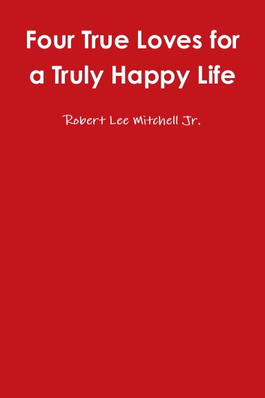 Four True Loves for a Truly Happy Life