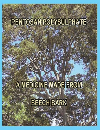 Pentosan Polysulphate - A Medicine Made From Beech Bark