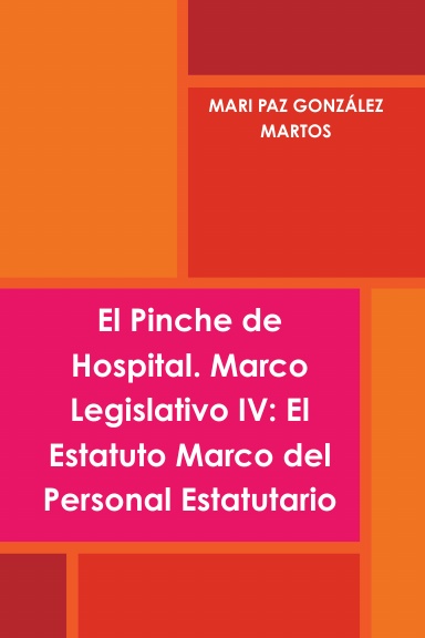 El Pinche de Hospital. Marco Legislativo IV: El Estatuto Marco del Personal Estatutario