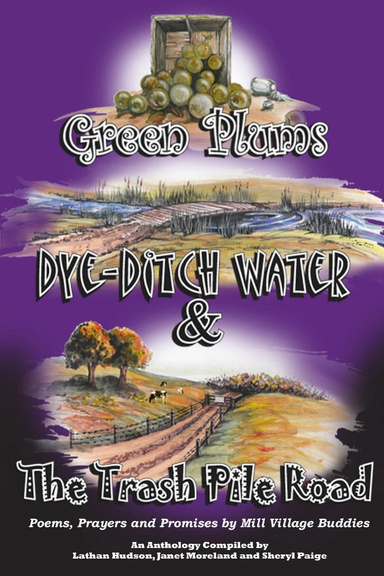 Green Plums, Dye-Ditch Water & The Trash Pile Road
