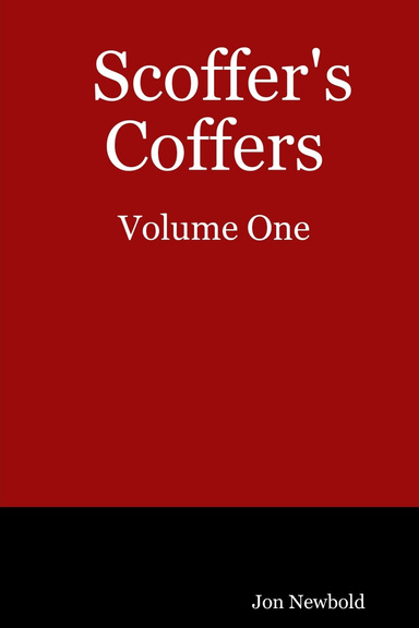 Scoffer's Coffers: Volume One