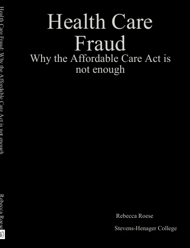 Health Care Fraud: Why the Affordable Care Act is not enough