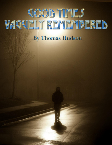 Good Times Vaguely Remembered