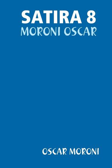 SATIRA 8 - MORONI OSCAR
