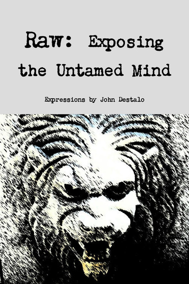 Raw:  Exposing the Untamed Mind