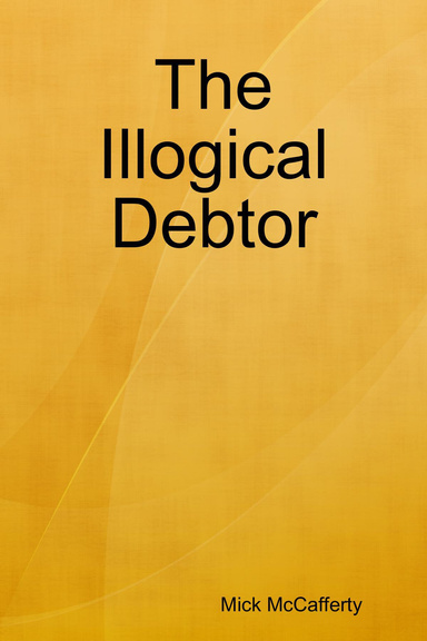 The Illogical Debtor