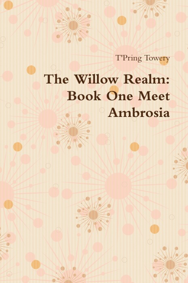 The Willow Realm: Book One Meet Ambrosia