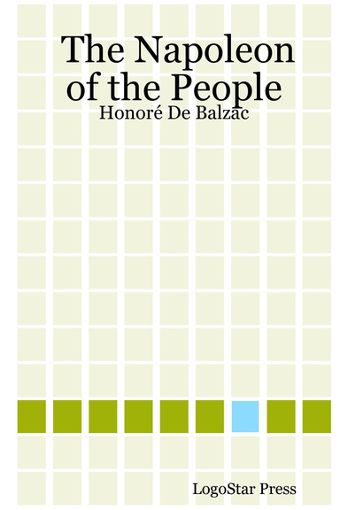 The Napoleon of the People: Honoré De Balzac