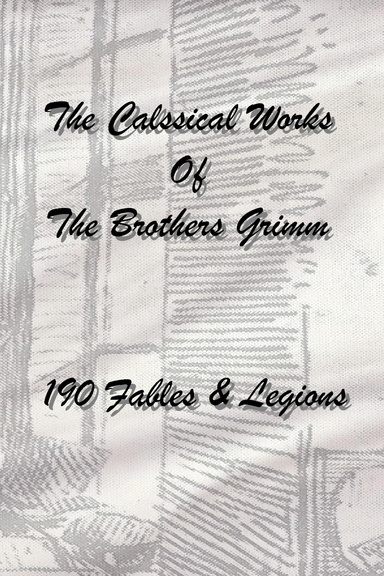 The Classical Works of the Brothers Grimm