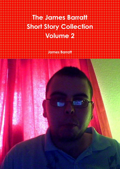 The James Barratt Short Story Collection (Volume 2)