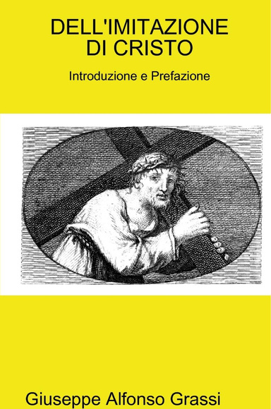 DELL'IMITAZIONE DI CRISTO - Introduzione e Prefazione