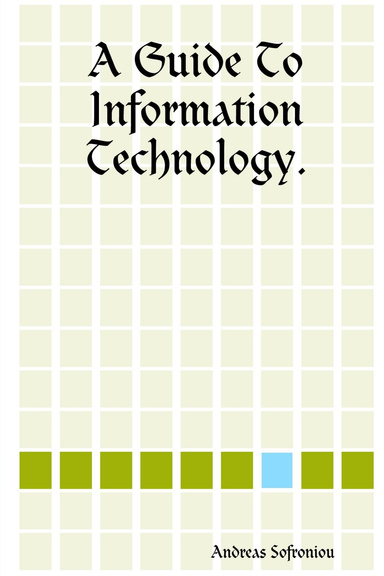 A Guide To Information Technology.