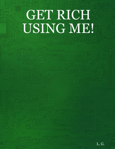 GET RICH USING ME!