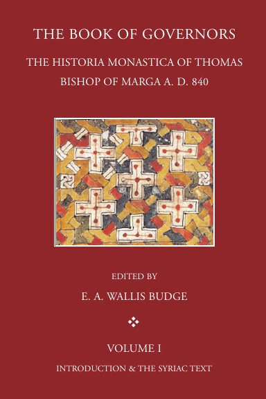 The Book of Governors by Thomas, Bishop of Marga: Volume I: Syriac Text