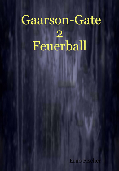 Gaarson-Gate 2: Feuerball